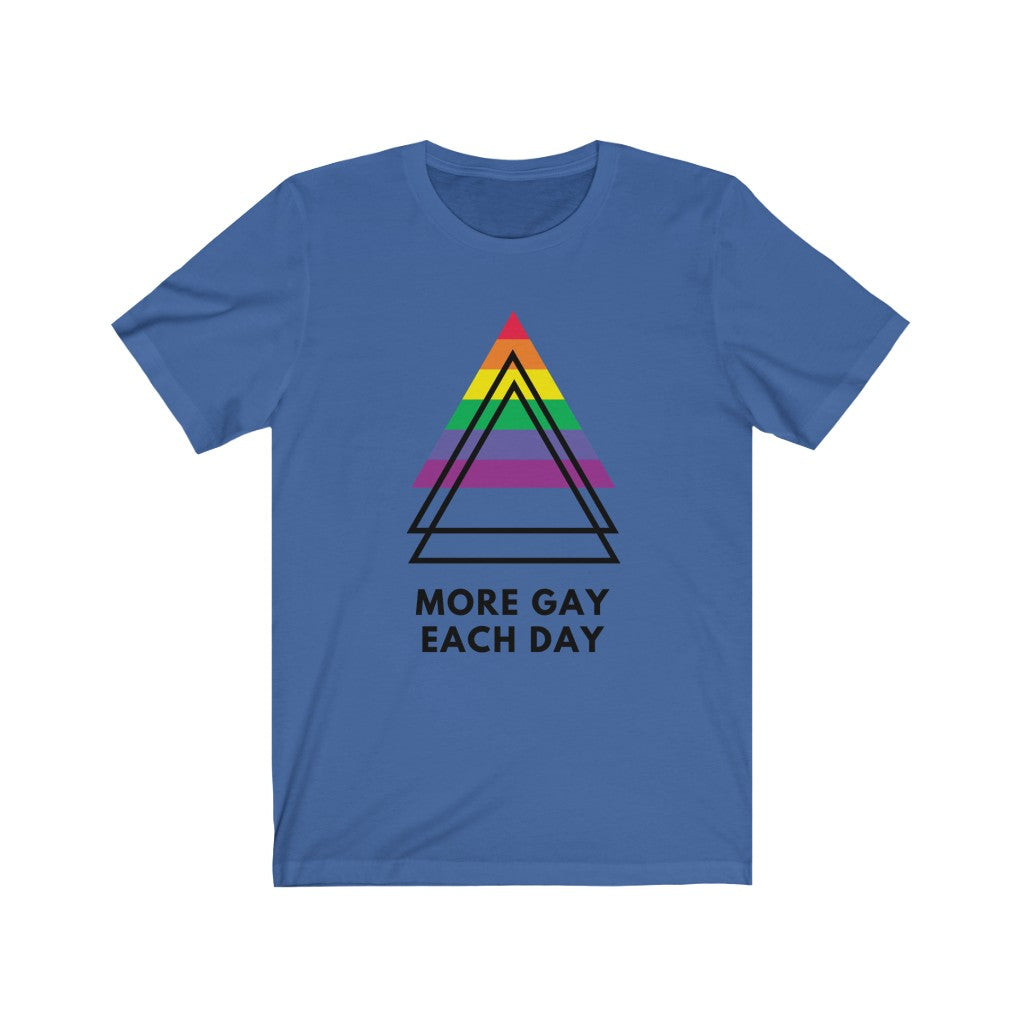More Gay Each Day T-Shirt